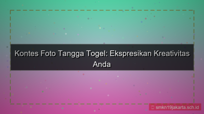 gambar TANGGA TOGEL kontes foto tanggatogel