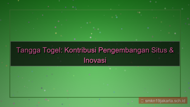 TANGGA TOGEL kontribusi pengembangan situs