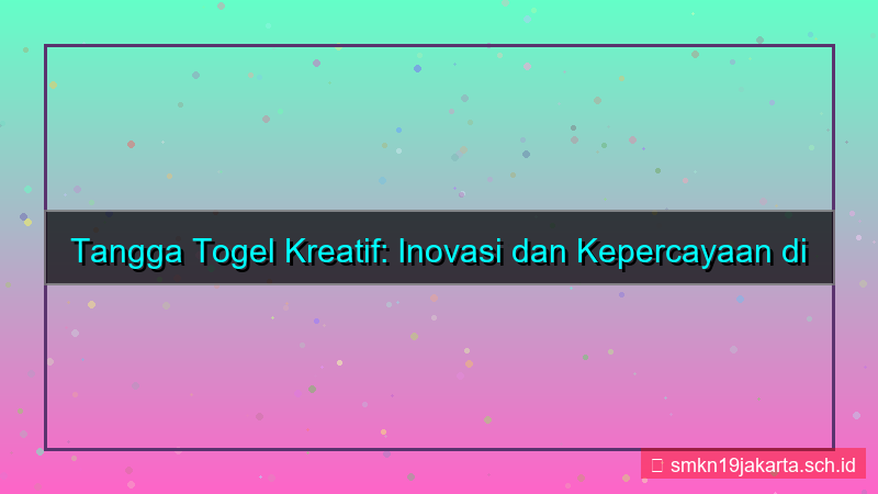 tampilan TANGGA TOGEL kreatif tanggatogel