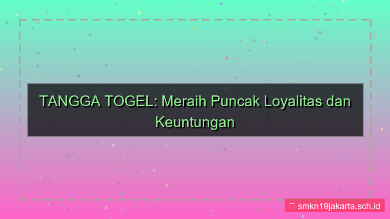 ilustrasi TANGGA TOGEL level loyalty tertinggi