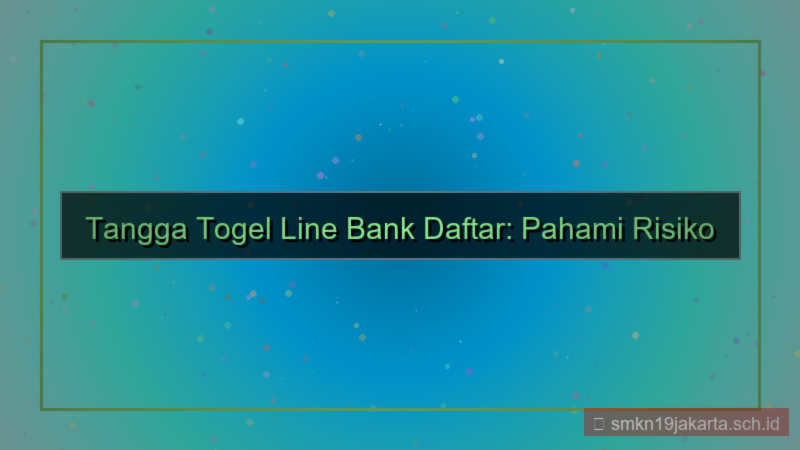 TANGGA TOGEL line bank daftar