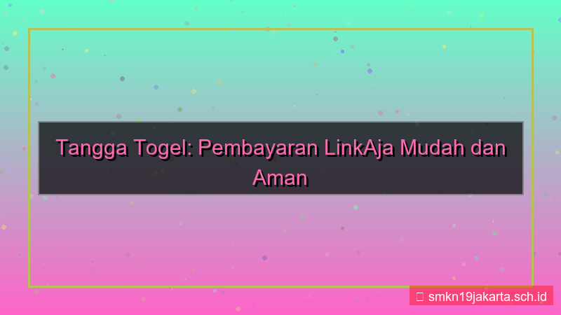 tampilan TANGGA TOGEL linkaja pembayaran tanggatogel