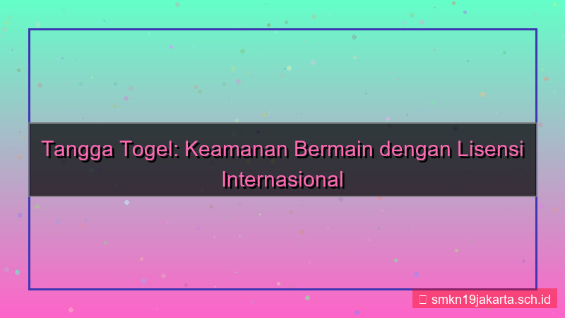 konten TANGGA TOGEL lisensi internasional tanggatogel