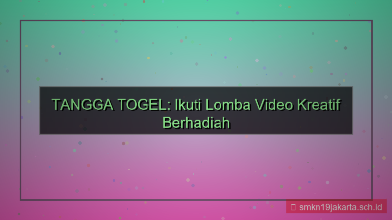 visual TANGGA TOGEL lomba video tanggatogel