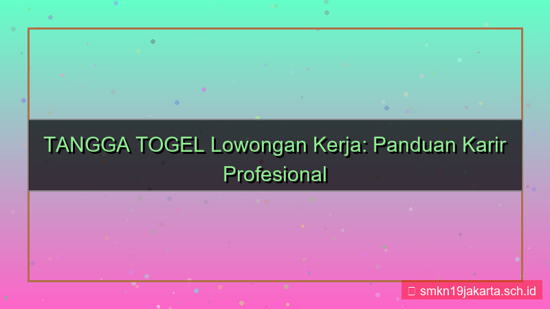 tampilan TANGGA TOGEL lowongan kerja tanggatogel