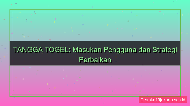 desain TANGGA TOGEL masukan perbaikan tanggatogel