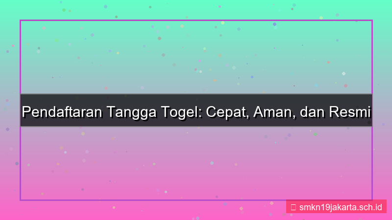 TANGGA TOGEL microsite pendaftaran tanggatogel