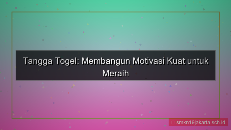TANGGA TOGEL motivasi tanggatogel