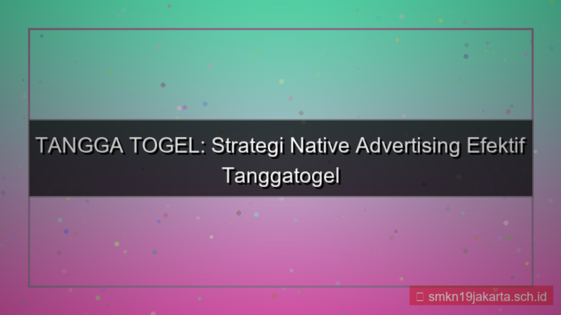 ilustrasi TANGGA TOGEL native advertising tanggatogel