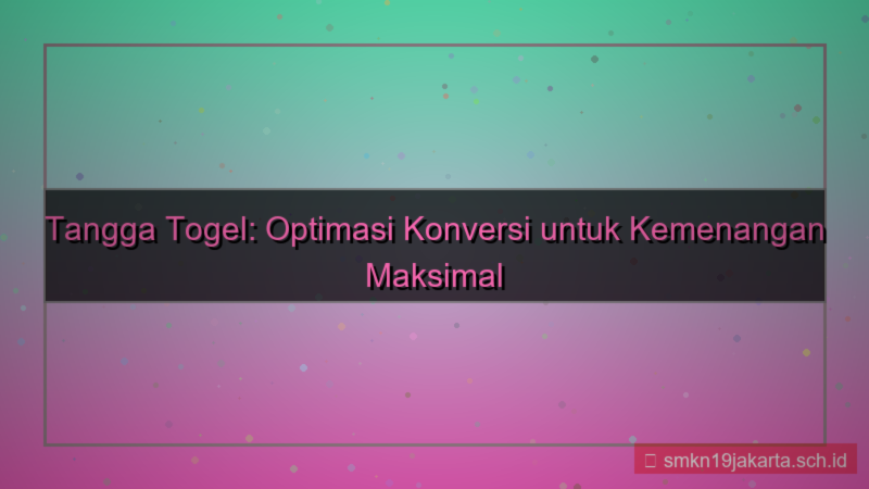 TANGGA TOGEL optimasi konversi tanggatogel