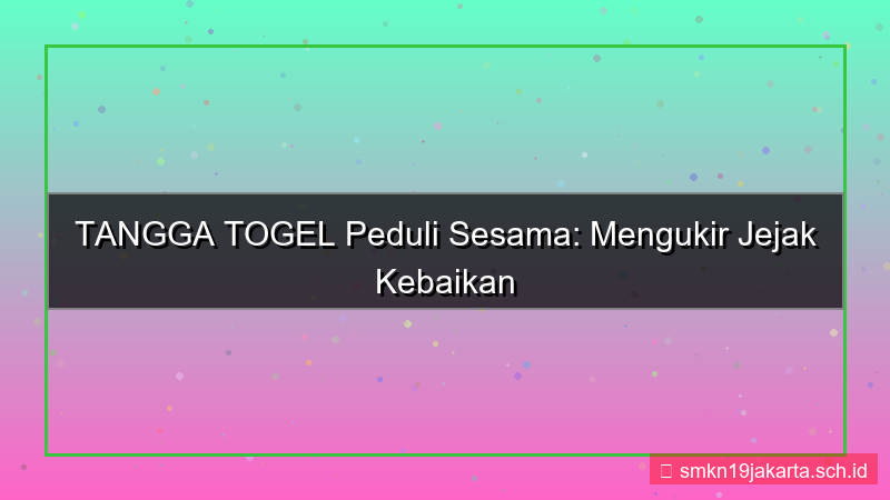gambar TANGGA TOGEL peduli sesama tanggatogel