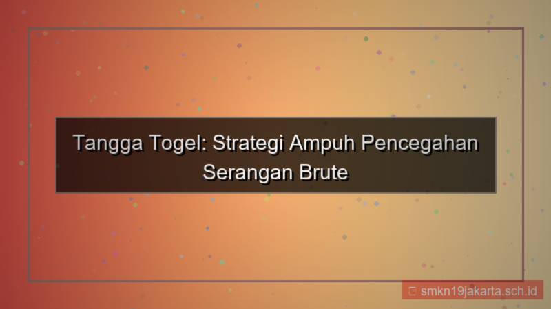 tampilan TANGGA TOGEL pencegahan brute force