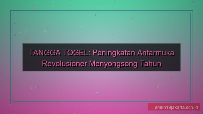 konten TANGGA TOGEL peningkatan antarmuka 2026