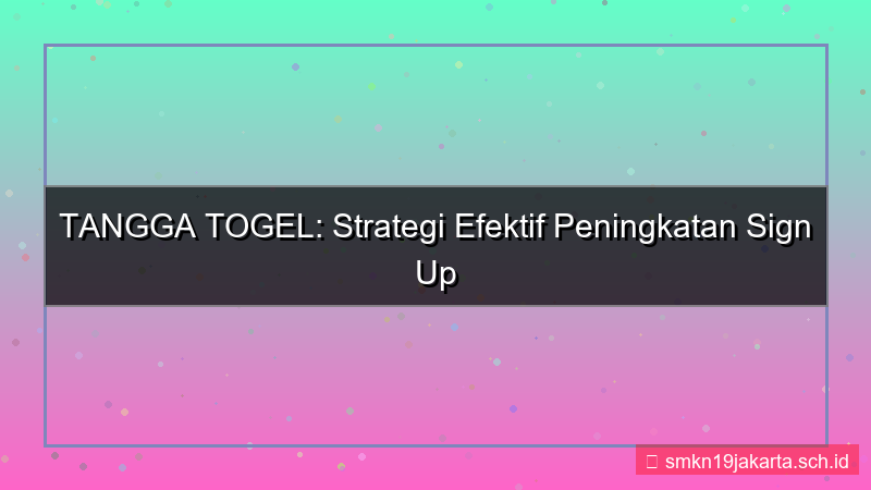 TANGGA TOGEL peningkatan sign up rate