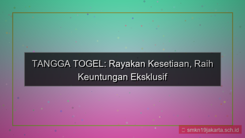 TANGGA TOGEL perayaan member setia