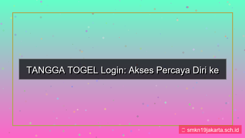 gambar TANGGA TOGEL percaya diri login tanggatogel