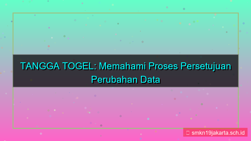 TANGGA TOGEL persetujuan perubahan akun