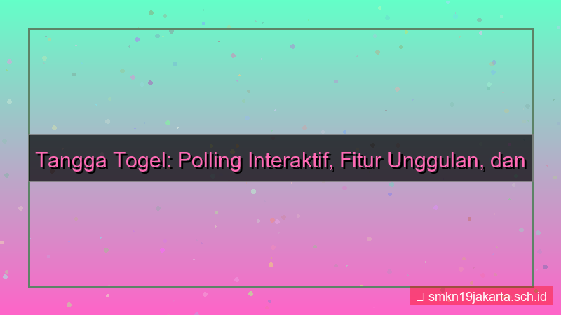 ilustrasi TANGGA TOGEL polling fitur daftar