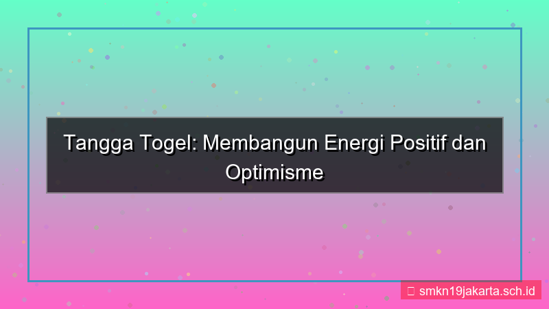 visual TANGGA TOGEL positive energy tanggatogel