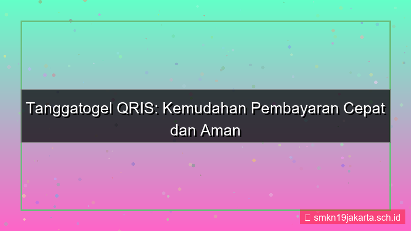 visual TANGGA TOGEL qris pembayaran tanggatogel