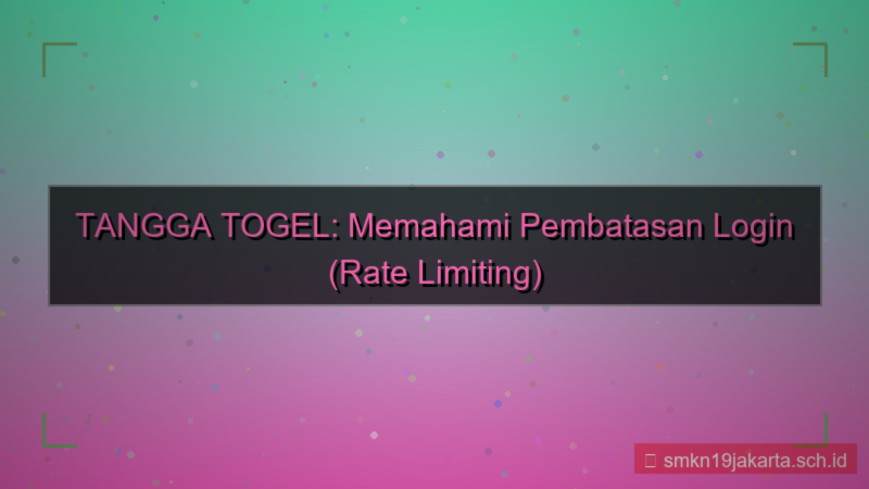 tampilan TANGGA TOGEL rate limiting login