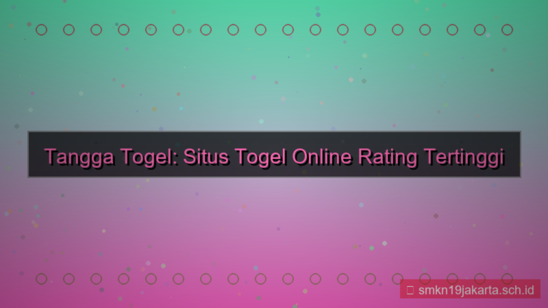TANGGA TOGEL rating tertinggi tanggatogel