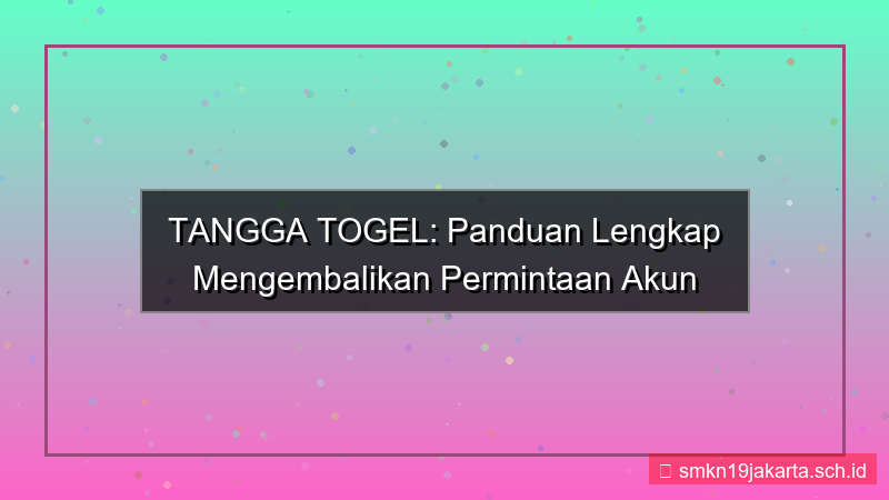 tampilan TANGGA TOGEL restore permintaan akun