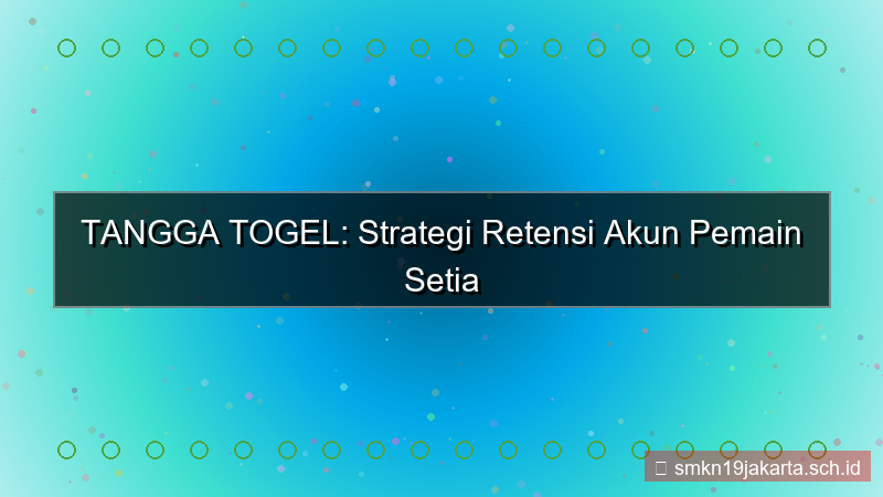 gambar TANGGA TOGEL retensi akun tanggatogel