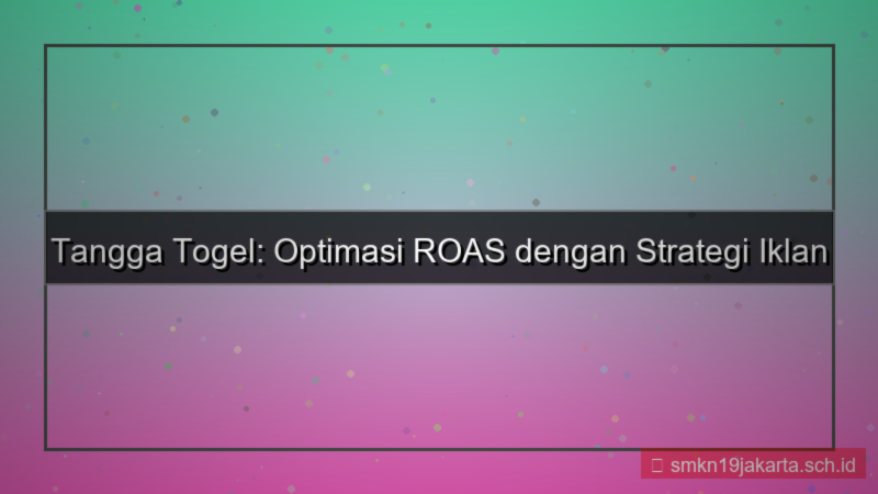 TANGGA TOGEL return on ad spend tanggatogel