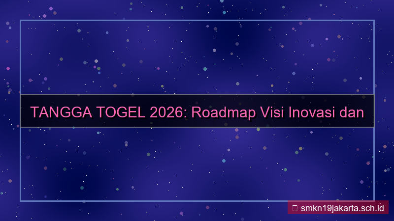 visual TANGGA TOGEL roadmap tanggatogel 2026
