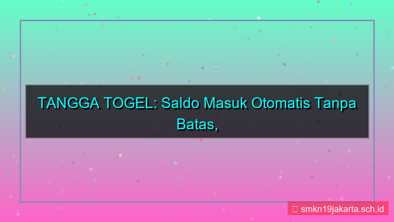 konten TANGGA TOGEL saldo masuk otomatis
