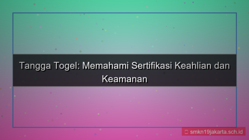 desain TANGGA TOGEL sertifikasi keahlian tanggatogel