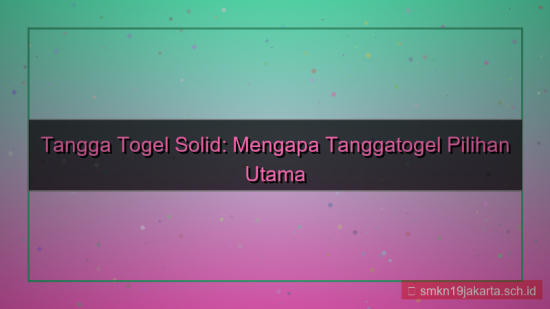 gambar TANGGA TOGEL solid bersama tanggatogel