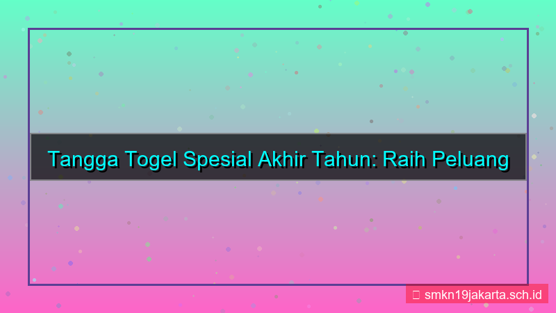 desain TANGGA TOGEL spesial akhir tahun