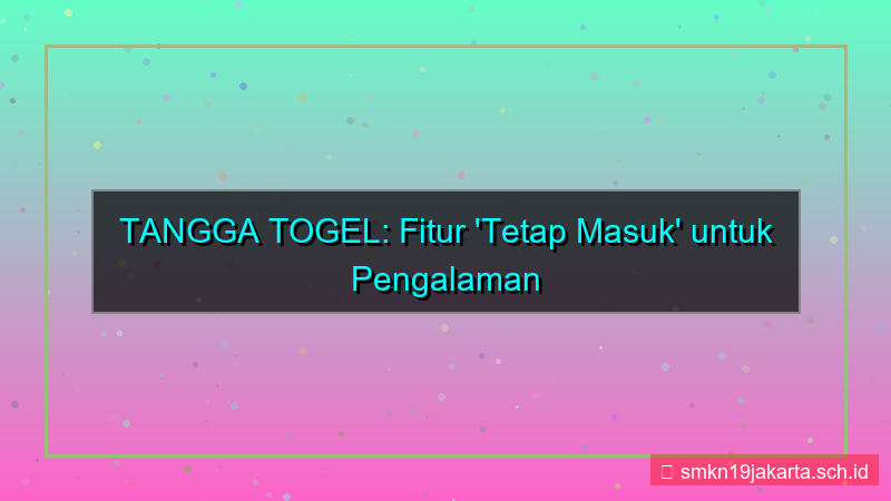 gambar TANGGA TOGEL stay logged in fitur