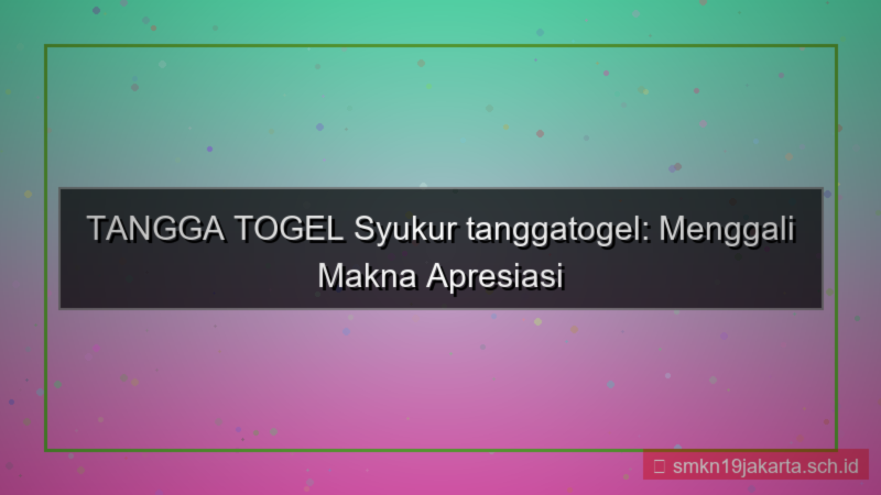 ilustrasi TANGGA TOGEL syukur tanggatogel