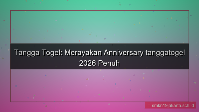 TANGGA TOGEL tanggatogel anniversary 2026