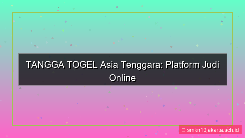 konten TANGGA TOGEL tanggatogel asia tenggara