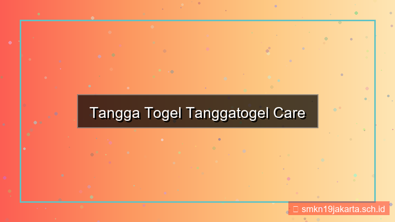 tampilan TANGGA TOGEL tanggatogel care