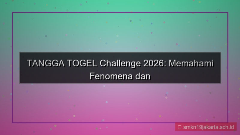 desain TANGGA TOGEL tanggatogel challenge 2026