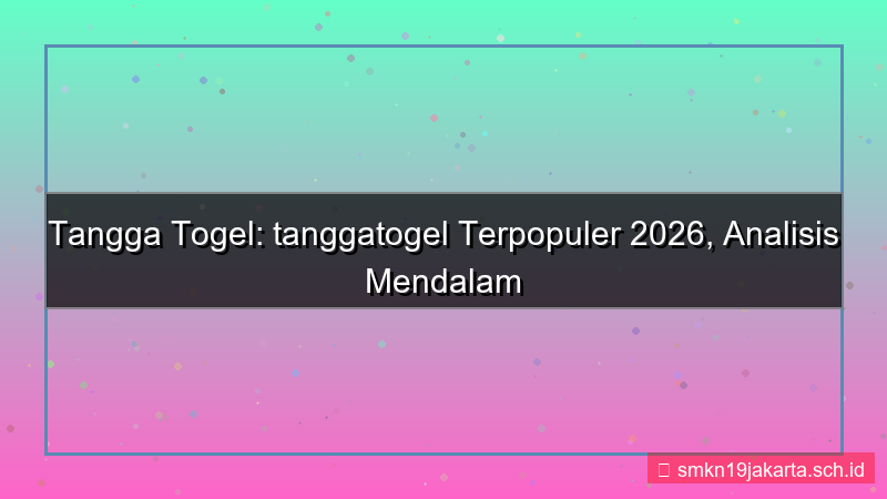 visual TANGGA TOGEL tanggatogel terpopuler 2026