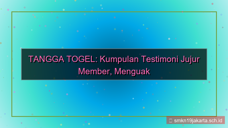 TANGGA TOGEL testimoni jujur member