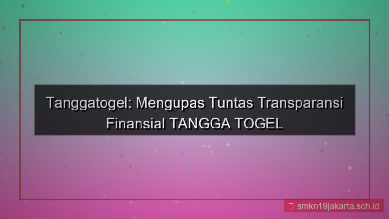 gambar TANGGA TOGEL transparansi finansial tanggatogel