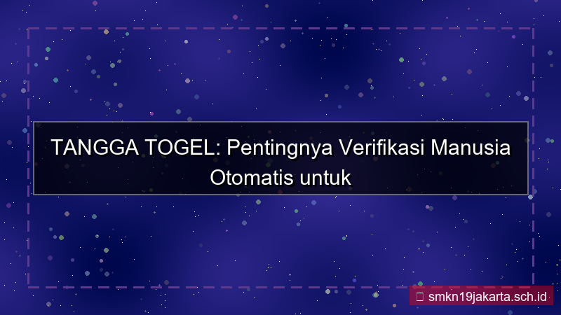 ilustrasi TANGGA TOGEL verifikasi manusia otomatis