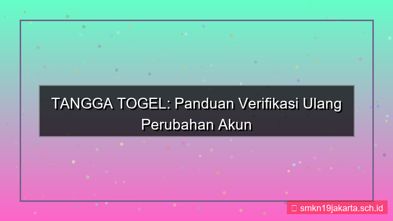 visual TANGGA TOGEL verifikasi ulang perubahan