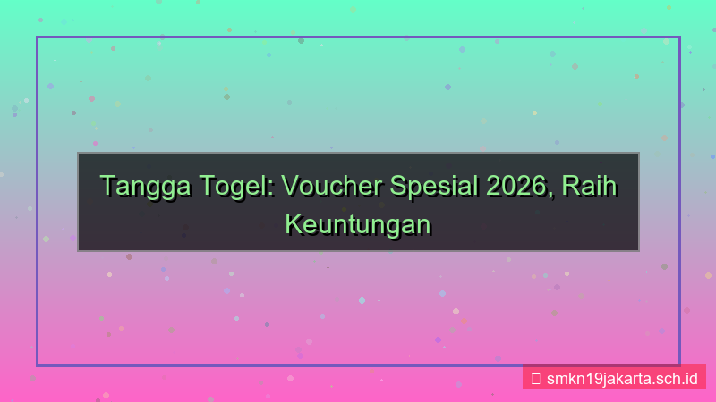 ilustrasi TANGGA TOGEL voucher spesial 2026