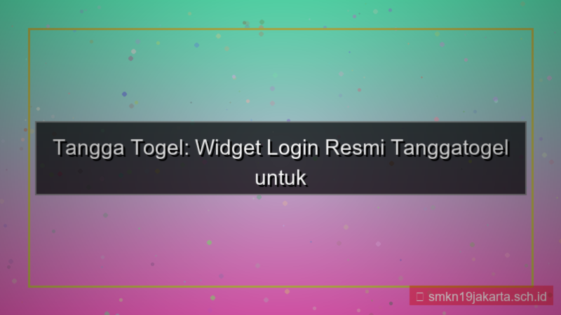 TANGGA TOGEL widget login tanggatogel