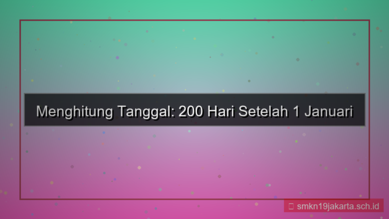 visual tanggal 200 hari dari 1 januari 2026