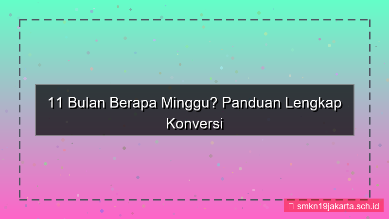 gambar 11 bulan berapa minggu