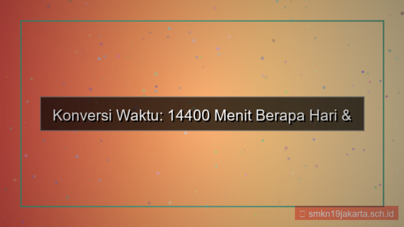 14400 menit berapa hari